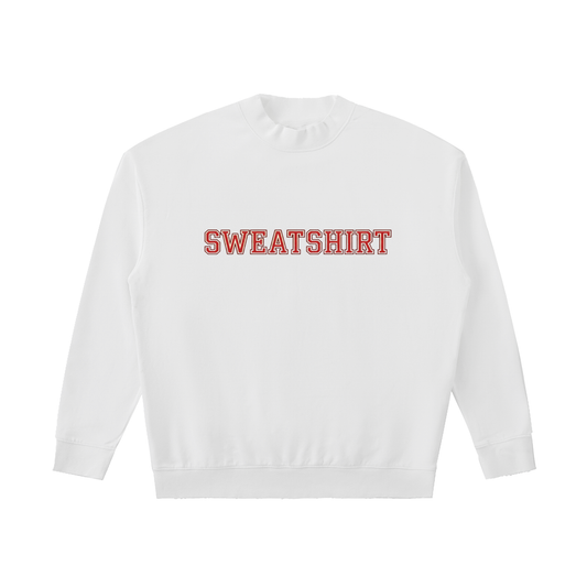 "SWEATSHIRT" - Drop Shoulder Crewneck Sweatshirt