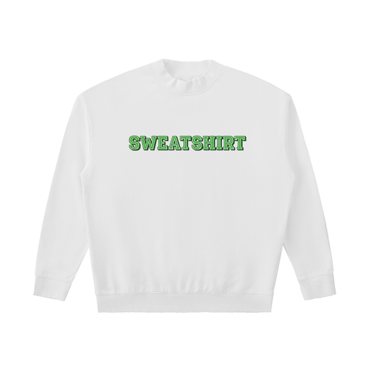 "SWEATSHIRT" - Drop Shoulder Crewneck Sweatshirt