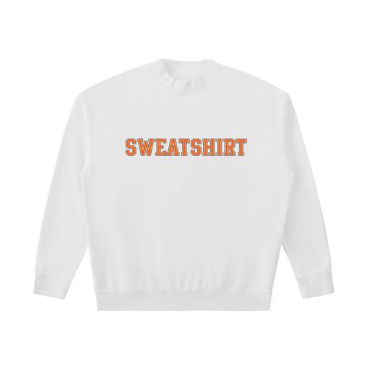 "SWEATSHIRT" - Drop Shoulder Crewneck Sweatshirt