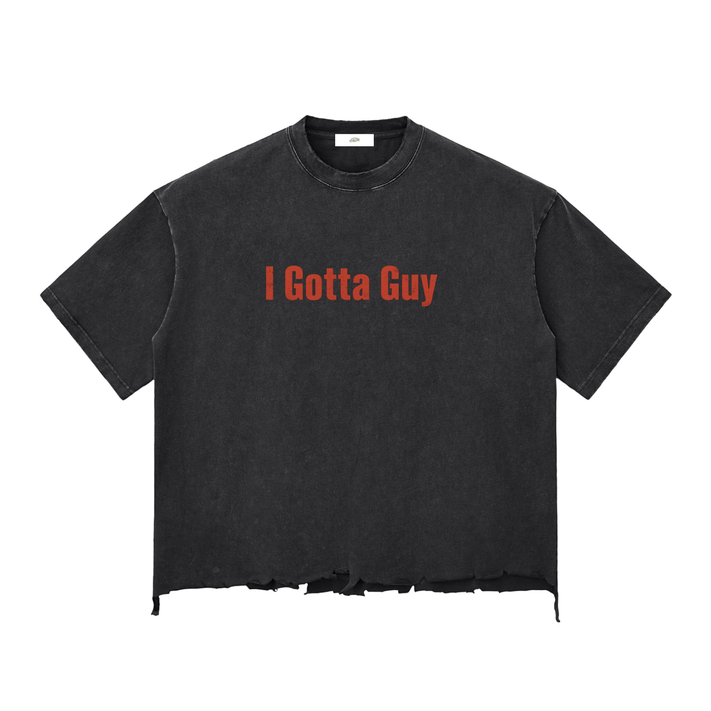 "I Gotta Guy" - Snow Wash Raw-Hem Boxy T-shirt