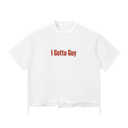 "I Gotta Guy" - Snow Wash Raw-Hem Boxy T-shirt