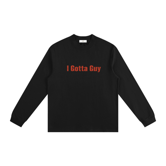 "I Gotta Guy" - Essential Non-Shrink Mock Neck Sweatshirt